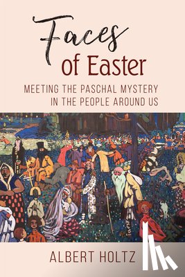 Holtz, Albert - Faces of Easter
