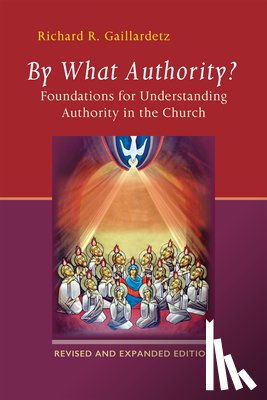 Gaillardetz, Richard R. - By What Authority?