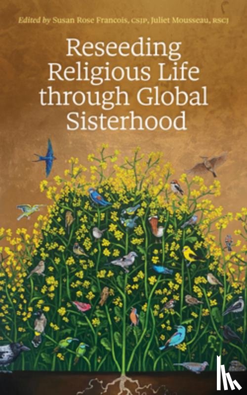Francois, Susan Rose - Reseeding Religious Life Through Global Sisterhood