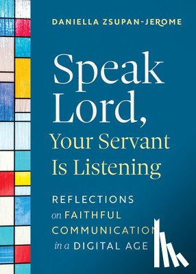 Zsupan-Jerome, Daniella - Speak Lord, Your Servant Is Listening