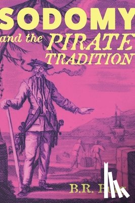 Burg, B. R. - Sodomy and the Pirate Tradition