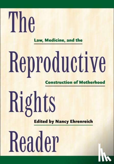 Ehrenreich, Nancy - Reproductive Rights Reader