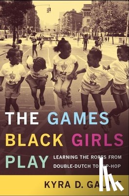 Gaunt, Kyra D. - The Games Black Girls Play