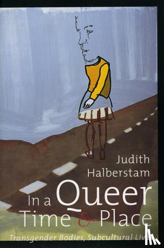 Halberstam, J. Jack - In a Queer Time and Place