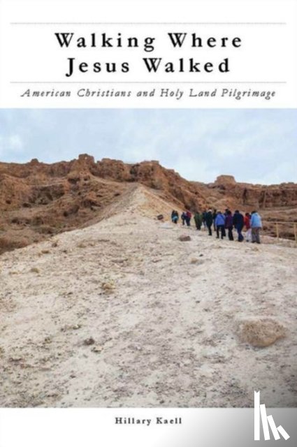 Kaell, Hillary - Walking Where Jesus Walked