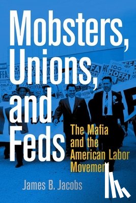 Jacobs, James B. - Mobsters, Unions, and Feds