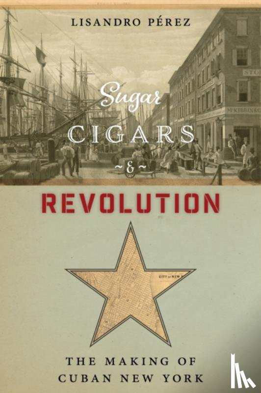Perez, Lisandro - Sugar, Cigars, and Revolution