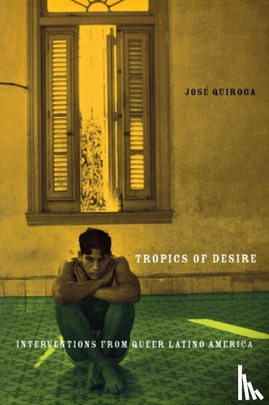 Quiroga, Jose A. - Tropics of Desire