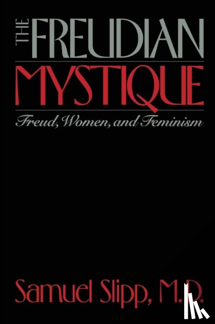 Slipp, Samuel - The Freudian Mystique
