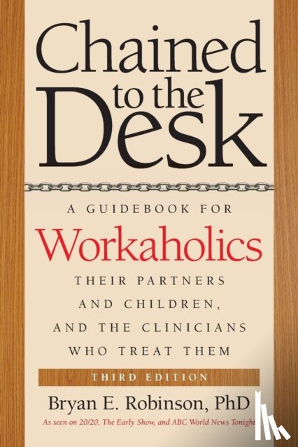 Robinson, Bryan E. - Chained to the Desk (Third Edition)