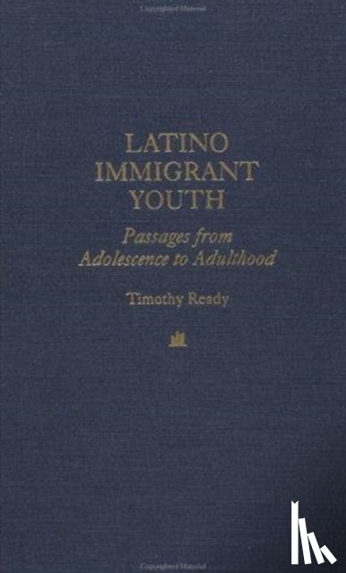 Ready, Timothy - Latino Immigrant Youth