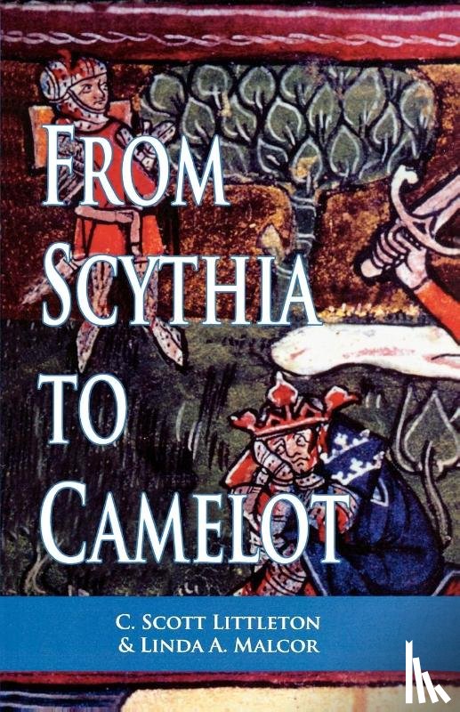Littleton, C. Scott, Malcor, Linda - From Scythia to Camelot