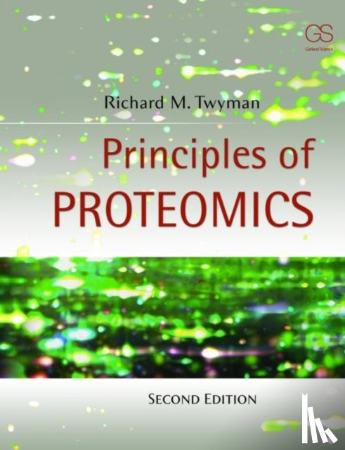 Twyman, Richard, Cfe, Ph.D, George A. - Principles of Proteomics