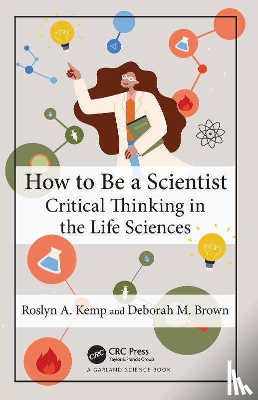 Kemp, Roslyn A., Brown, Deborah M. - How to Be a Scientist