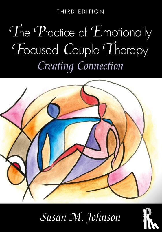 Johnson, Susan M. - The Practice of Emotionally Focused Couple Therapy