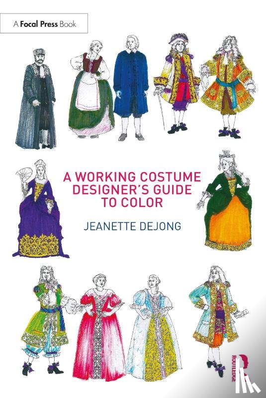 deJong, Jeanette - A Working Costume Designer's Guide to Color