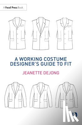deJong, Jeanette - A Working Costume Designer’s Guide to Fit