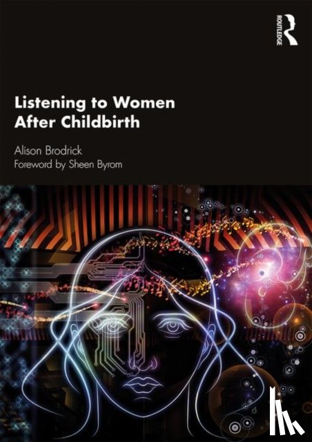Brodrick, Alison (Sheffield Teaching Hospitals, Williamson, Emma (Sheffield Teaching Hospitals - Listening to Women After Childbirth