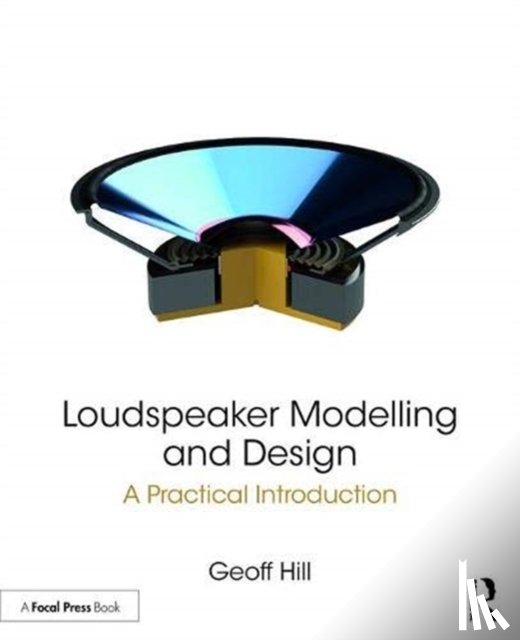 Hill, Geoff - Loudspeaker Modelling and Design