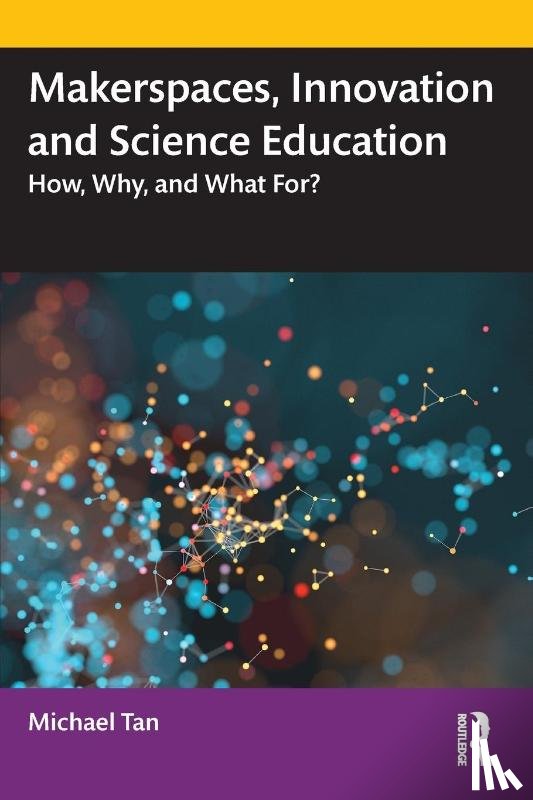 Tan, Michael (National Institute of Education - Makerspaces, Innovation and Science Education