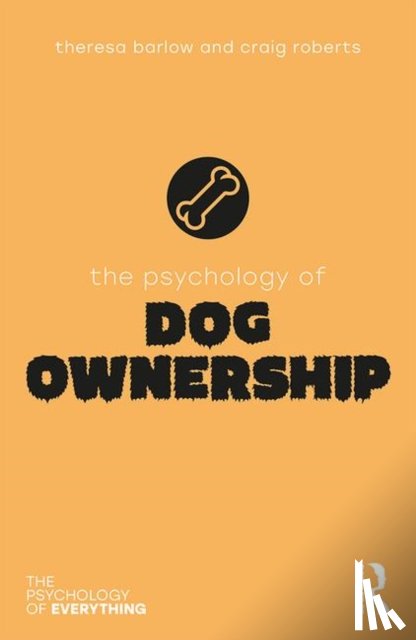 Barlow, Theresa, Roberts, Craig - The Psychology of Dog Ownership