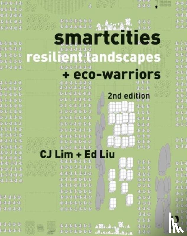 Lim, CJ (University College London, Liu, Ed (Bartlett School of Planning - Smartcities, Resilient Landscapes and Eco-Warriors
