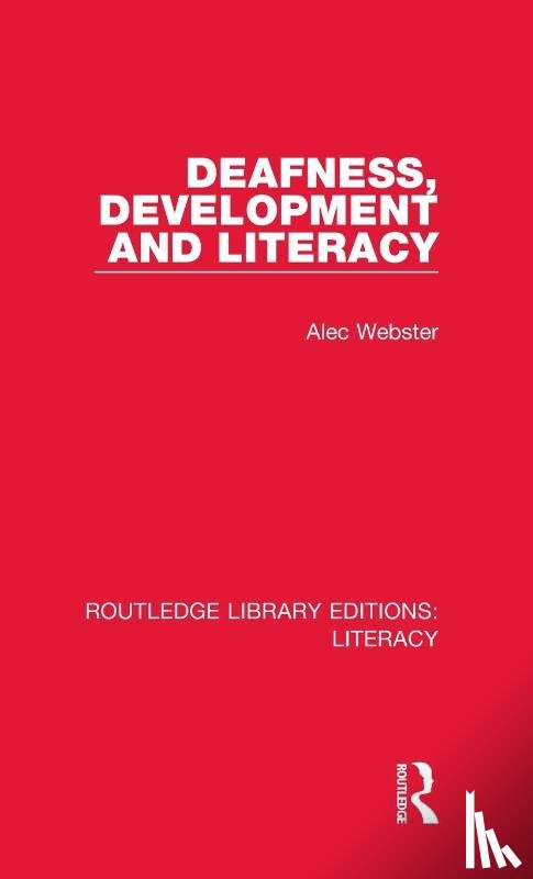Webster, Alec - Deafness, Development and Literacy
