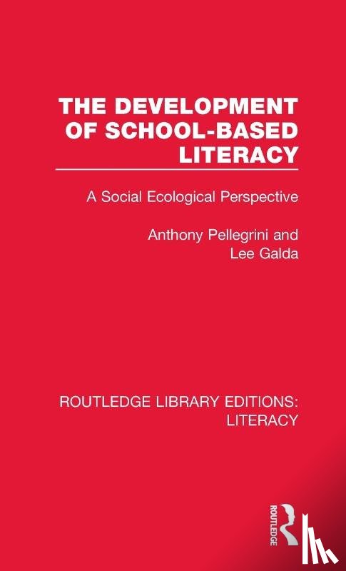 Pellegrini, Anthony, Galda, Lee - The Development of School-based Literacy