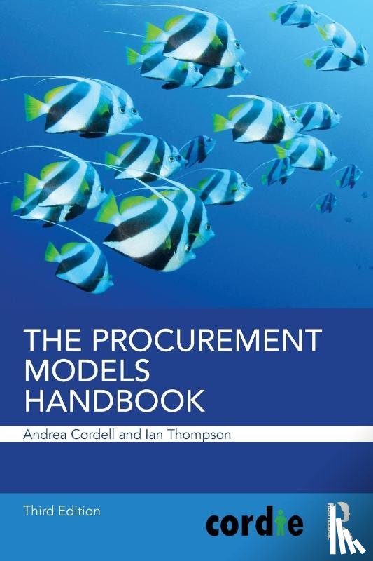 Cordell, Andrea (Cordie Limited, Thompson, Ian (Cordie Limited - The Procurement Models Handbook