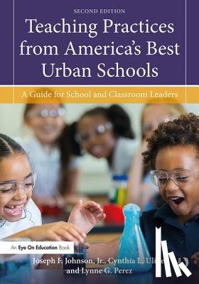 Johnson, Jr., Uline, Cynthia L. (San Diego State University, Perez, Lynne G. (San Diego State University - Teaching Practices from America's Best Urban Schools