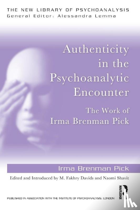 Brenman Pick, Irma - Authenticity in the Psychoanalytic Encounter
