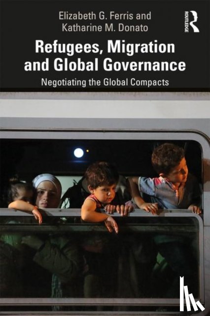 Ferris, Elizabeth G., Donato, Katharine M. - Refugees, Migration and Global Governance