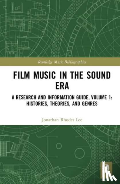 Lee, Jonathan Rhodes - Film Music in the Sound Era