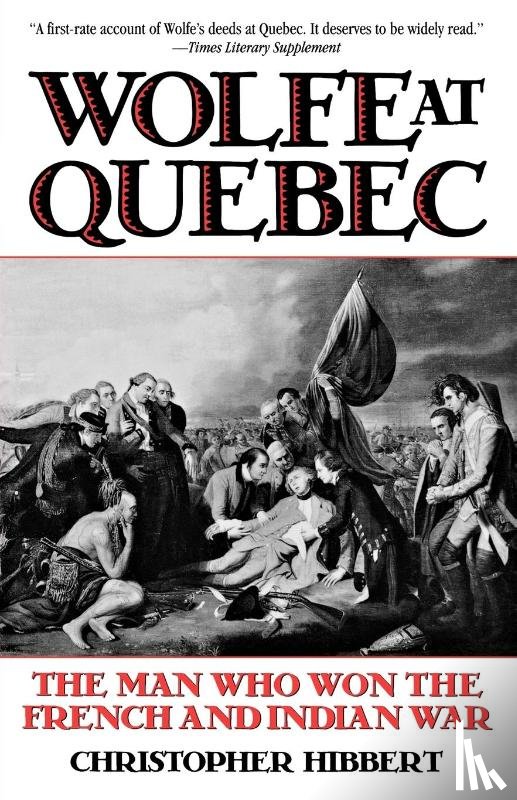 Hibbert, Christopher - Wolfe at Quebec