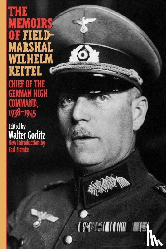  - The Memoirs of Field-Marshal Wilhelm Keitel