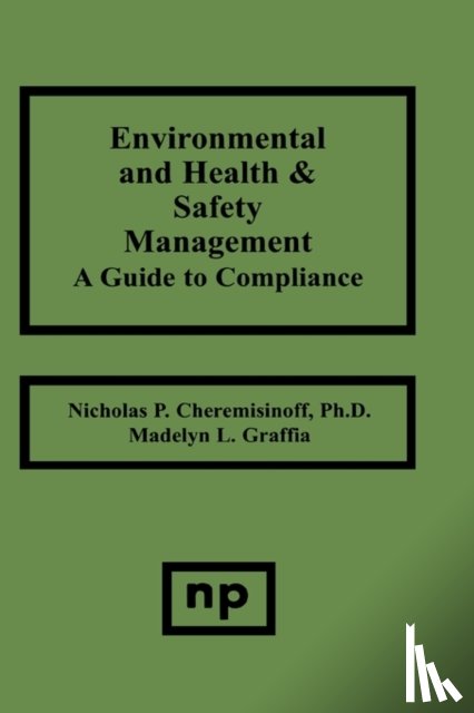 Cheremisinoff, Nicholas P. (United States Agency for International Development), Graffia, Madelyn L. - Environmental and Health and Safety Management