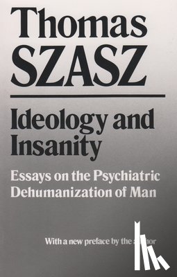 Szasz, Thomas - Ideology and Insanity