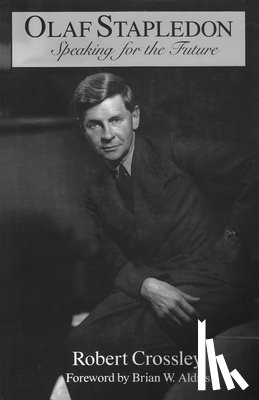 Crossley, Robert - Crossley, R: Olaf Stapledon