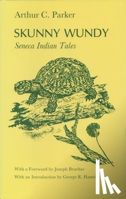 Parker, Arthur - Skunny Wundy: Seneca Indian Tales