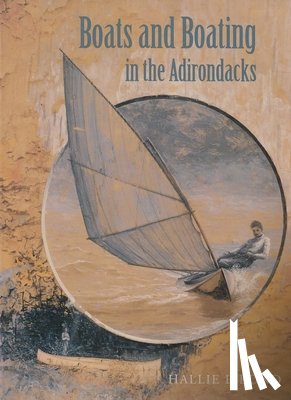 Bond, Hallie E. - Boats and Boating in the Adirondacks