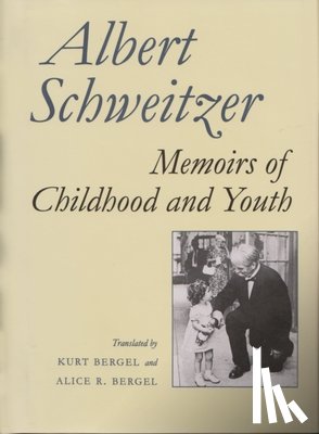 Schweitzer, Albert - Memoirs of Childhood and Youth