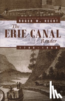 Hecht, Roger - The Erie Canal Reader, 1790-1950