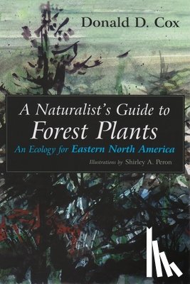 Cox, Donald D. - A Naturalist's Guide to Forest Plants: An Ecology for Eastern North America