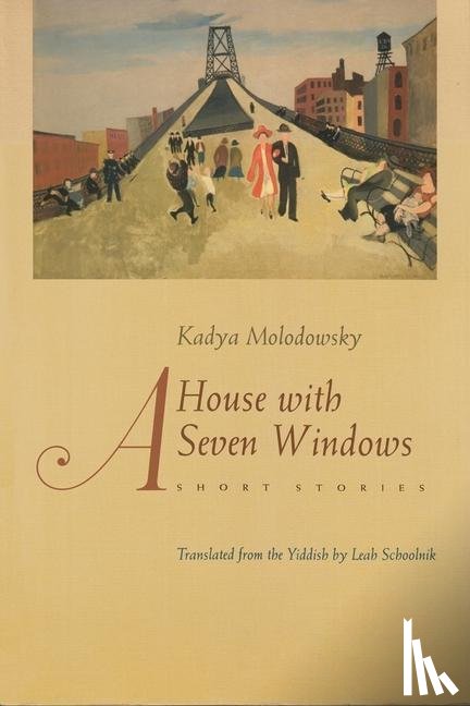 Molodowsky, Kadya - Molodowsky, K: House of Seven Windows