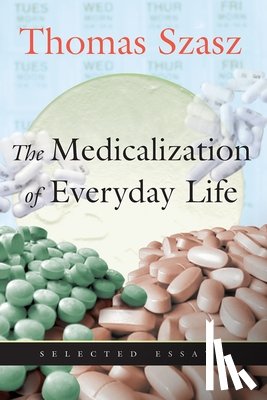 Szasz, Thomas - Medicalization of Everyday Life