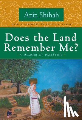 Shihab, Aziz - Does the Land Remember Me?