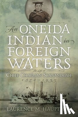 Hauptman, Laurence M. - An Oneida Indian in Foreign Waters