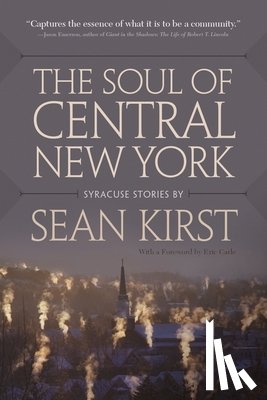 Kirst, Sean - The Soul of Central New York