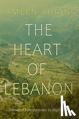 Rihani, Ameen - The Heart of Lebanon