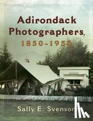 Svenson, Sally E. - Adirondack Photographers, 1850-1950